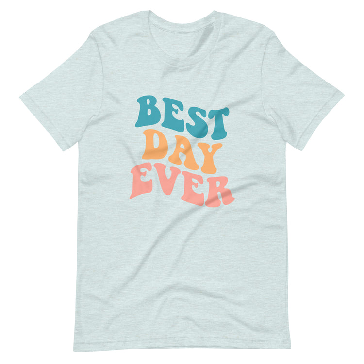 Best Day Ever Tee
