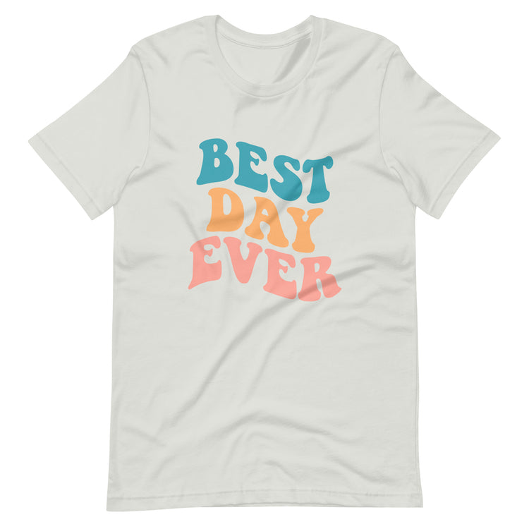 Best Day Ever Tee